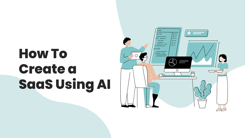How To Create a SaaS Using AI